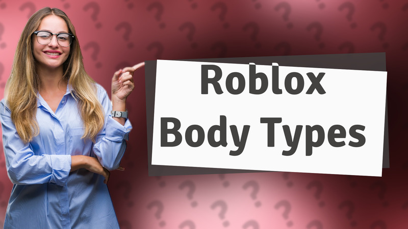 Roblox Body Types