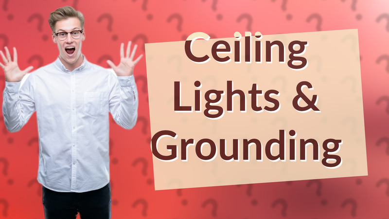 Ceiling Lights & Grounding