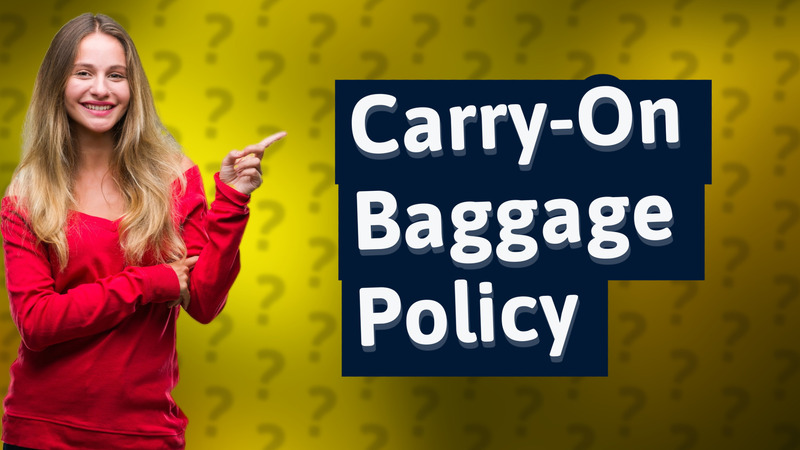 Carry-On Baggage Policy