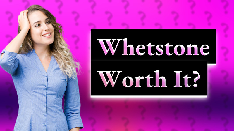 Whetstone Worth It?