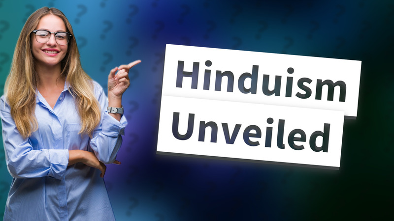 Hinduism Unveiled