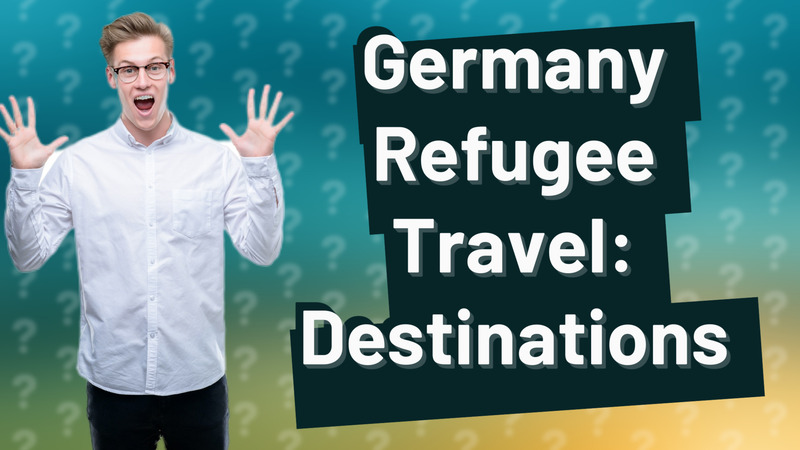 Germany Refugee Travel: Destinations