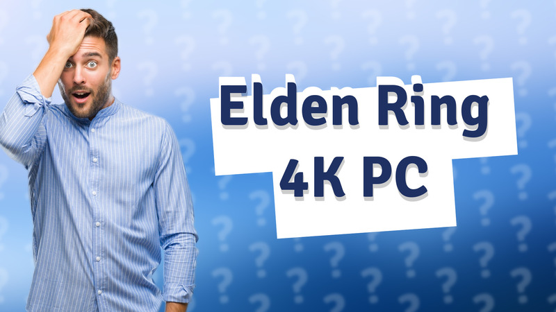 Elden Ring 4K PC