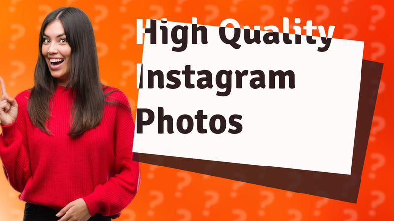 High Quality Instagram Photos