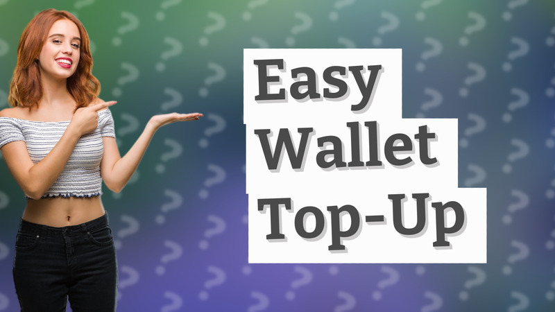 Easy Wallet Top-Up