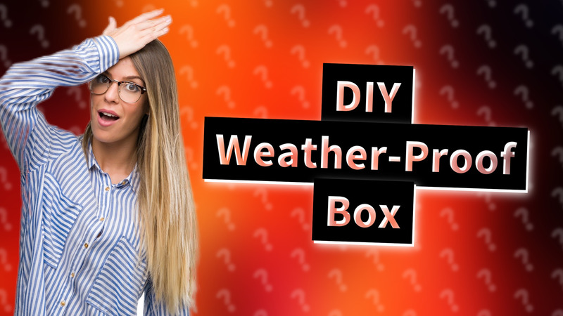 DIY Weather-Proof Box