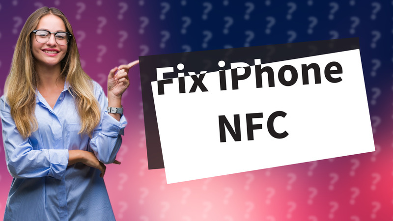 Fix iPhone NFC