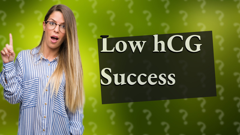 Low hCG Success