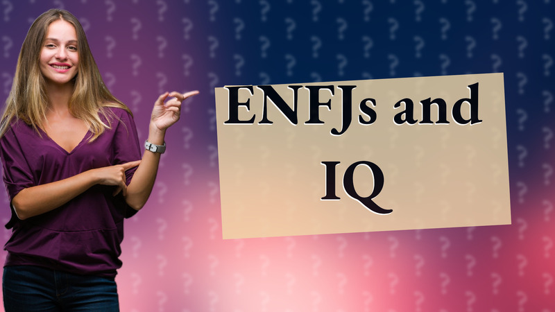 ENFJs and IQ
