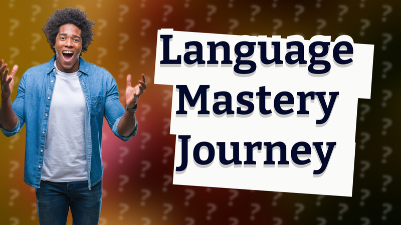 Language Mastery Journey