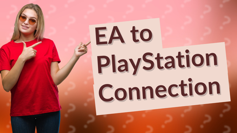 EA to PlayStation Connection