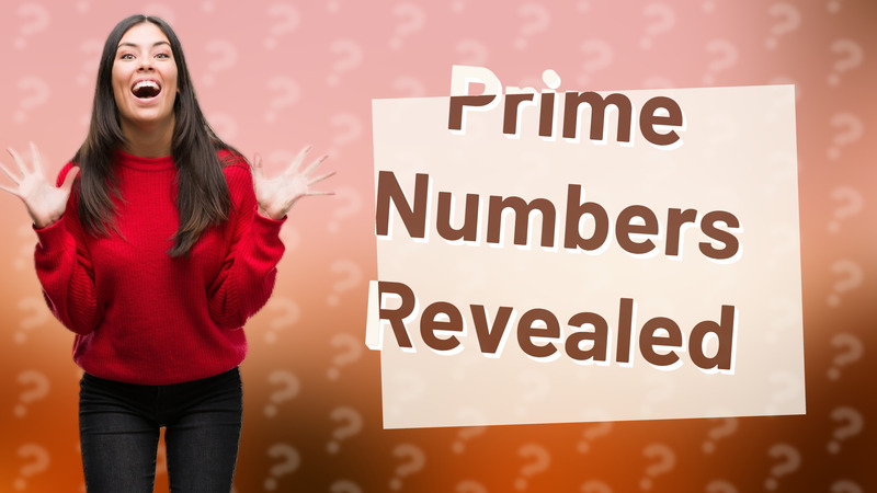 Prime Numbers Revealed