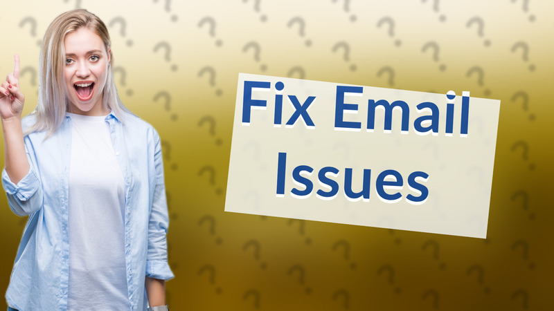 Fix Email Issues