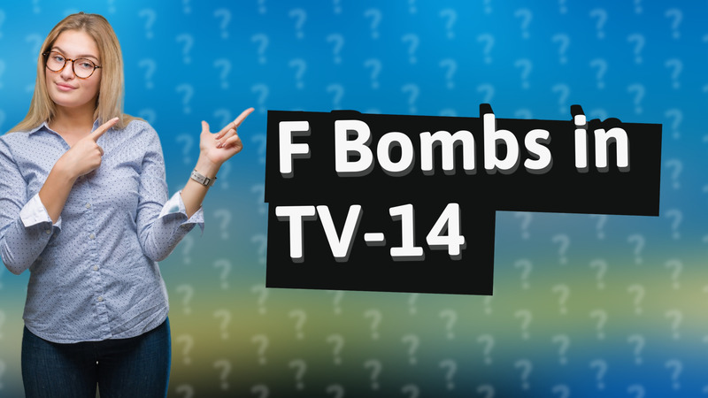 F Bombs in TV-14