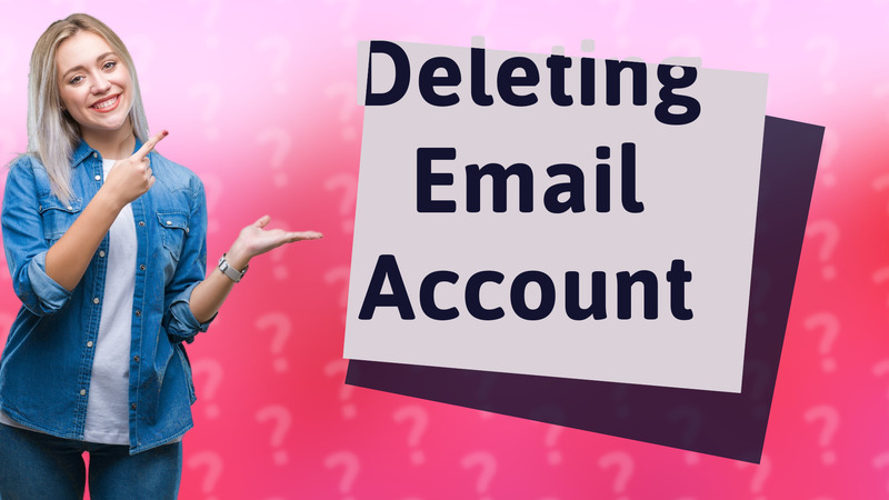 Deleting Email Account