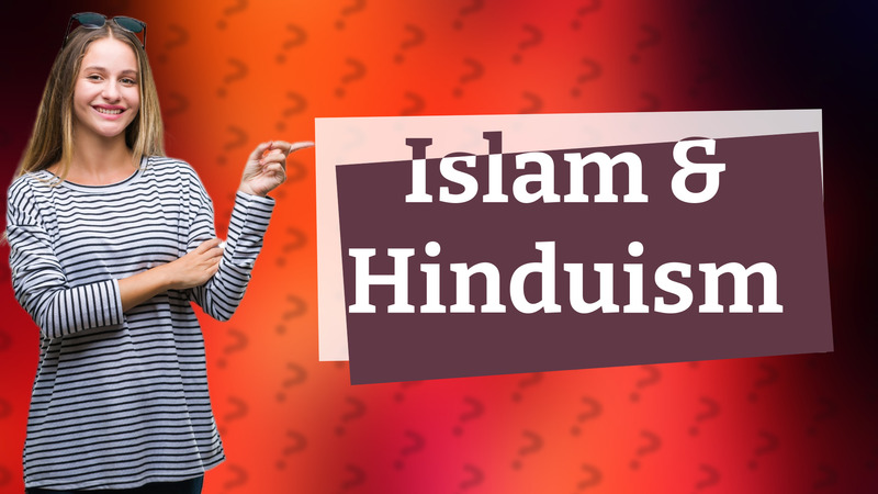 Islam & Hinduism