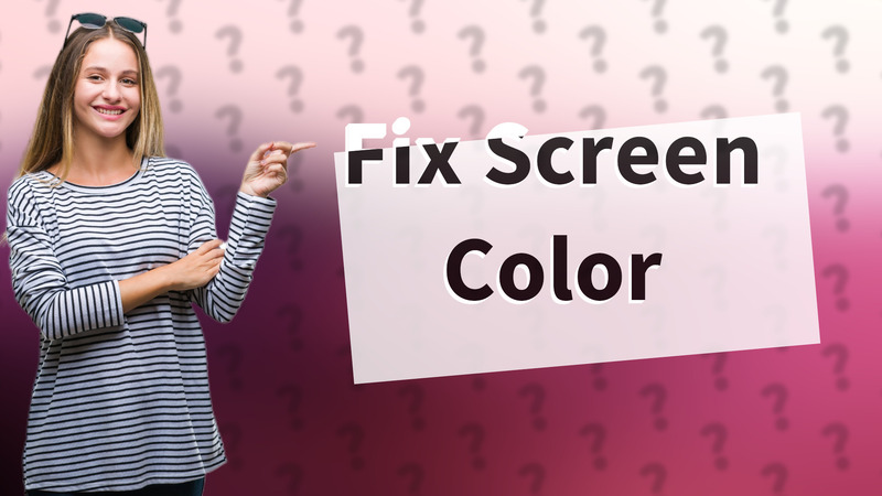 Fix Screen Color