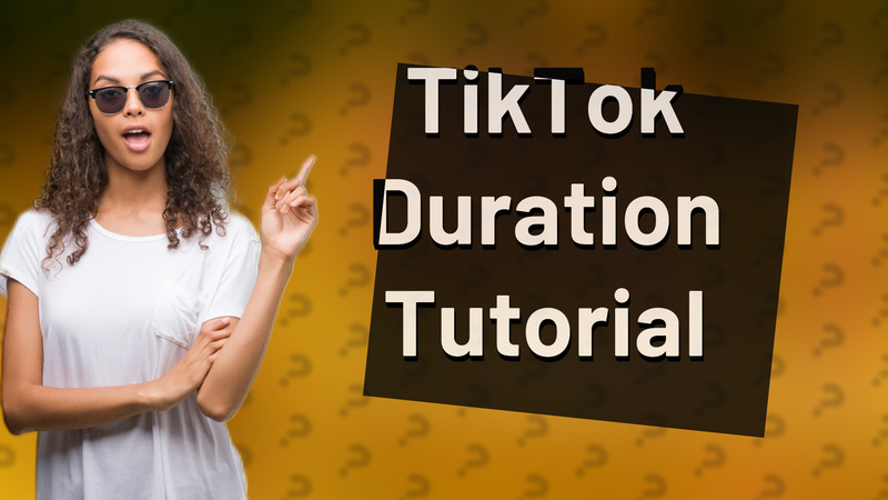 TikTok Duration Tutorial