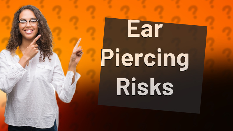 Ear Piercing Risks