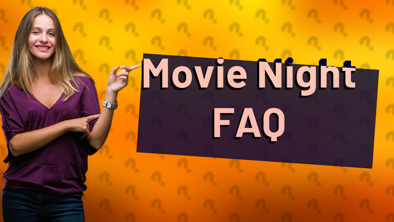 Movie Night FAQ