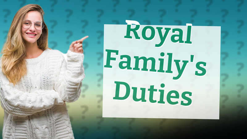 Royal Family's Duties