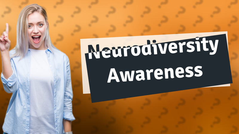 Neurodiversity Awareness