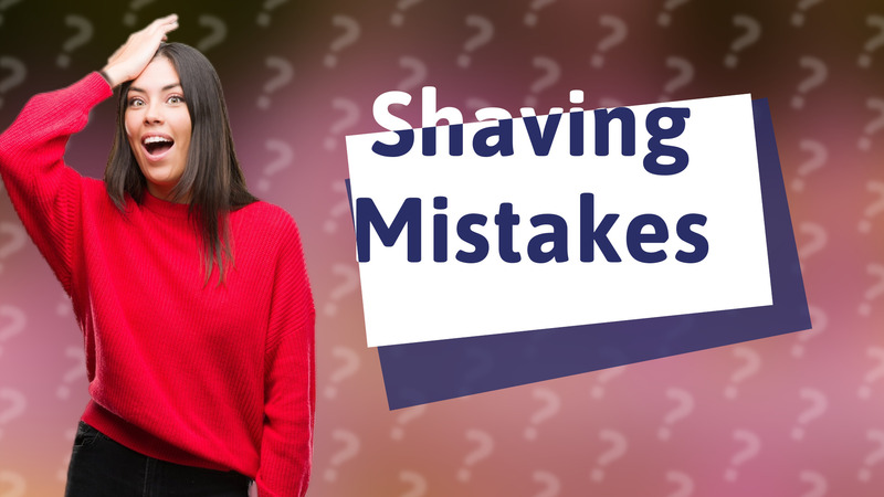 Shaving Mistakes