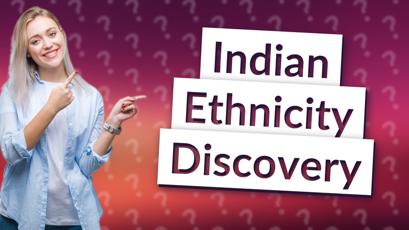 Indian Ethnicity Discovery