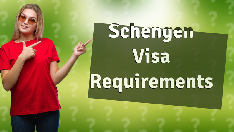 Schengen Visa Requirements