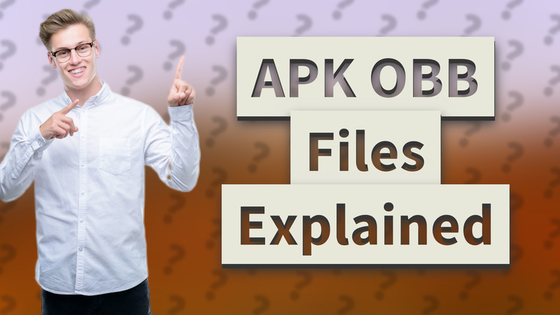APK OBB Files Explained