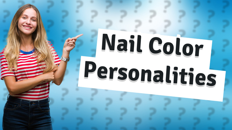 Nail Color Personalities