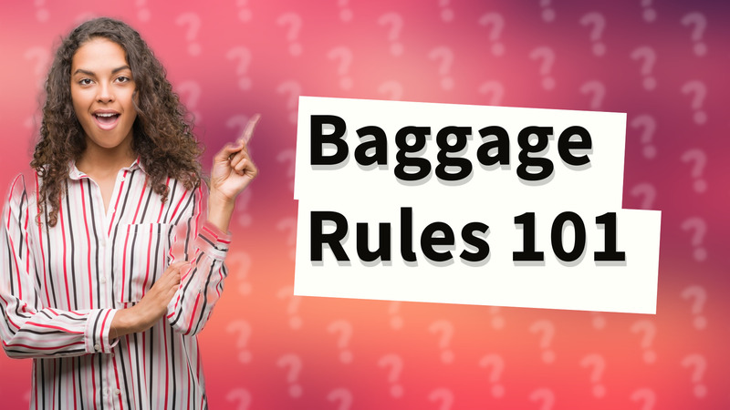 Baggage Rules 101