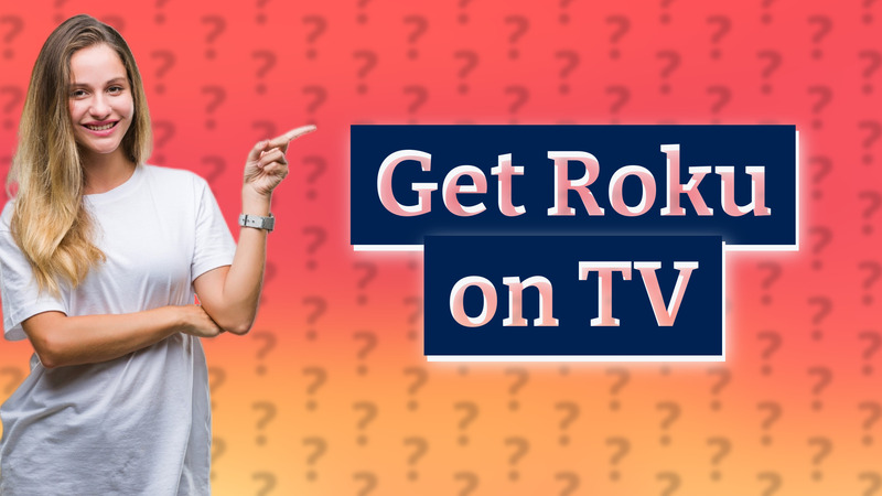 Get Roku on TV