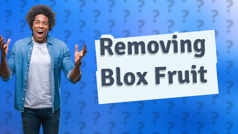 Removing Blox Fruit