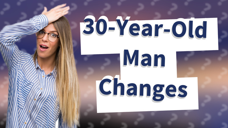 30-Year-Old Man Changes