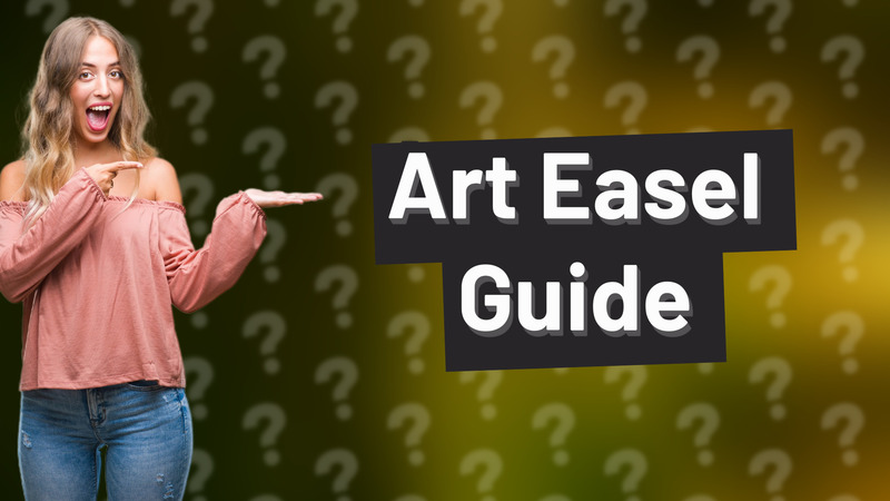 Art Easel Guide