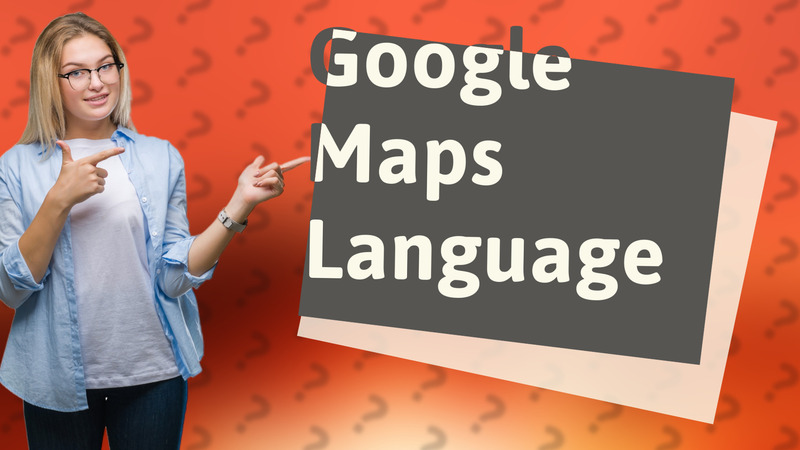 Google Maps Language