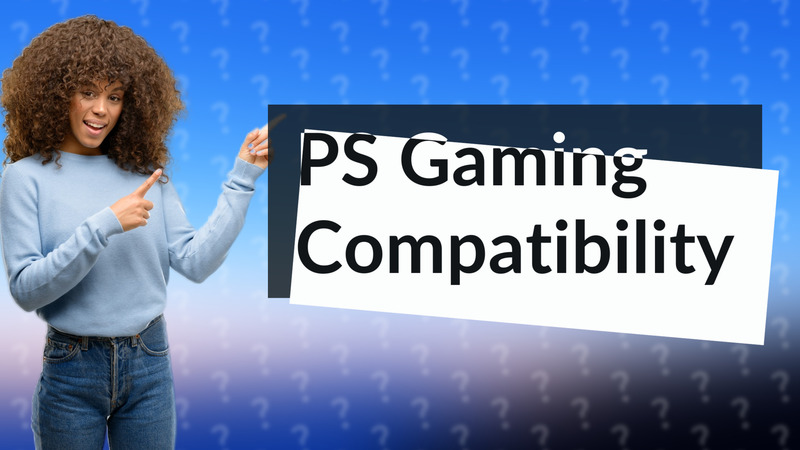 PS Gaming Compatibility