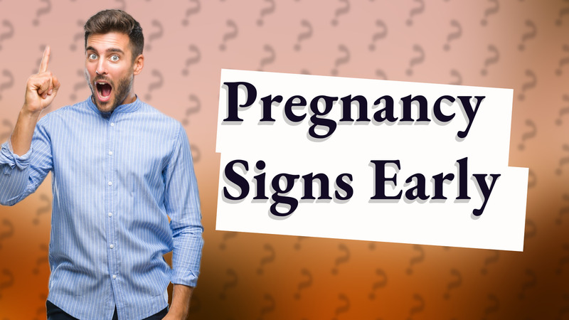 Pregnancy Signs Early