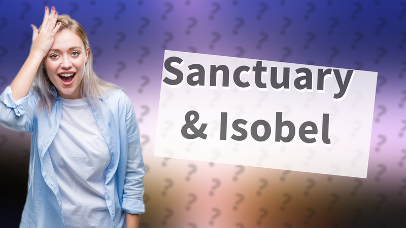 Sanctuary & Isobel