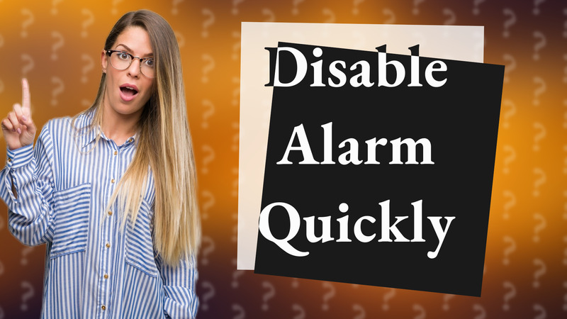 Disable Alarm Quickly