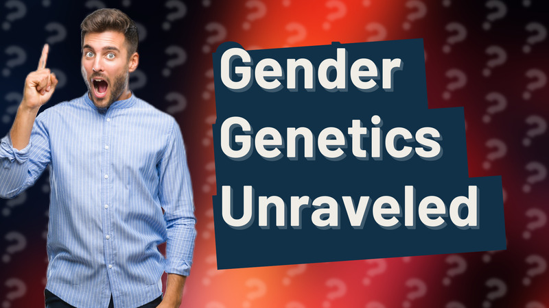 Gender Genetics Unraveled