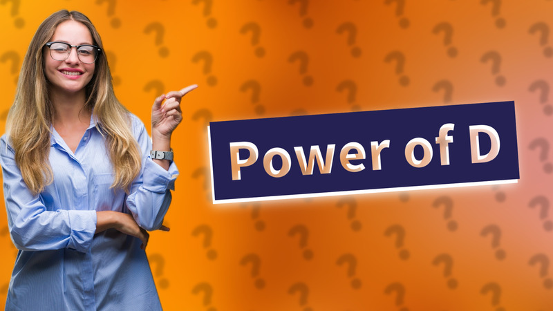 Power of D