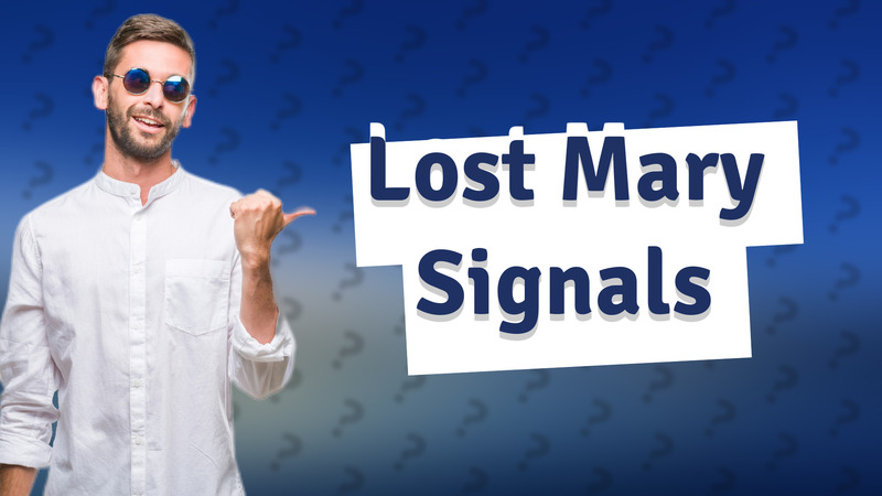 Lost Mary Signals