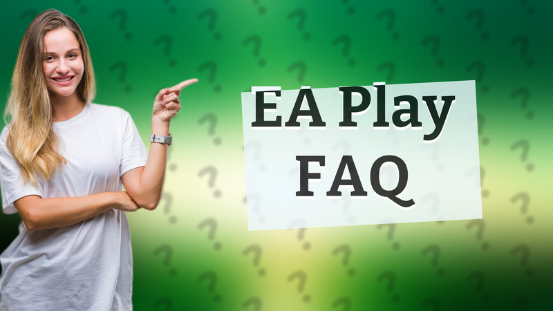 EA Play FAQ