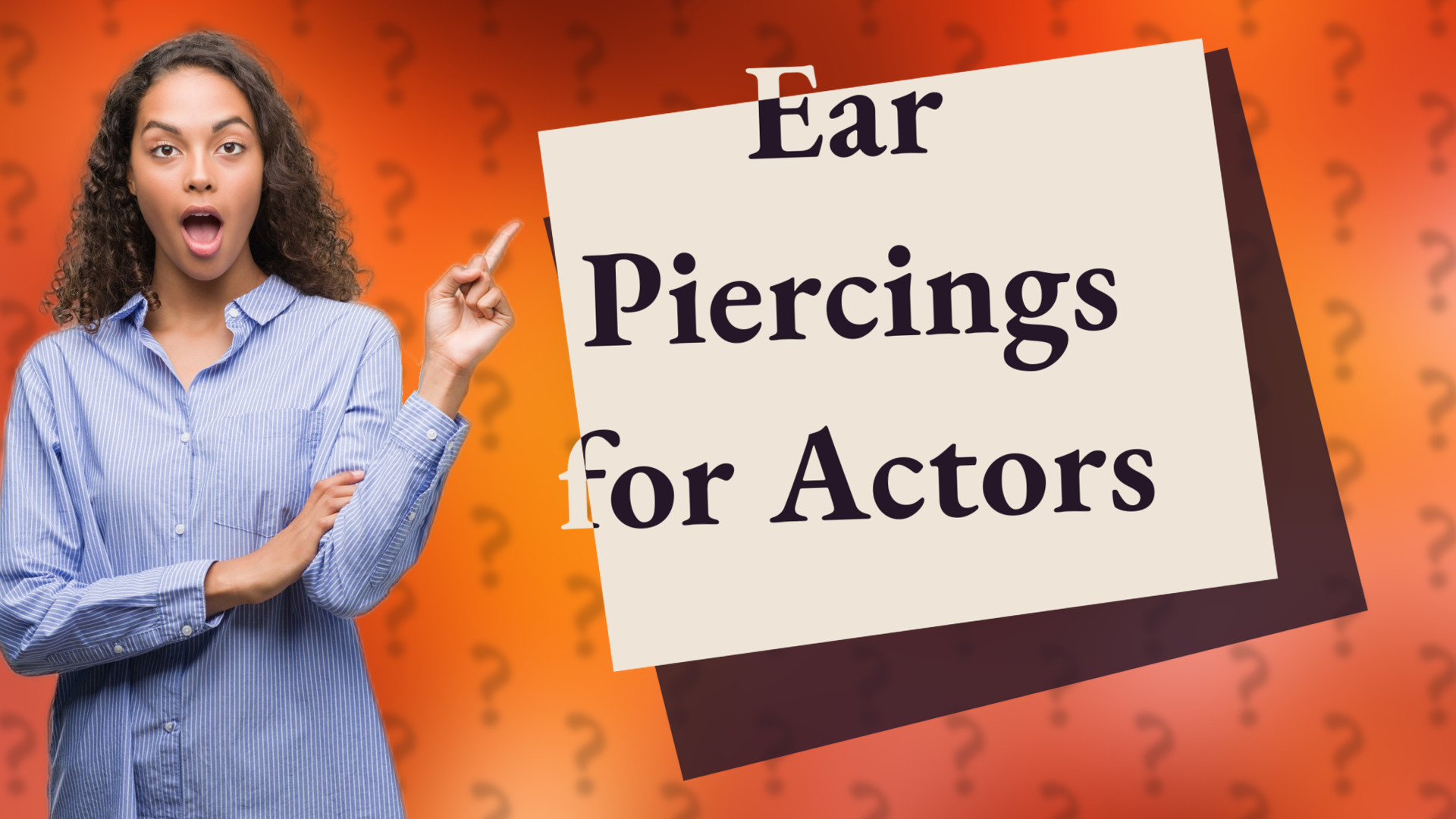 Ear Piercings for Actors