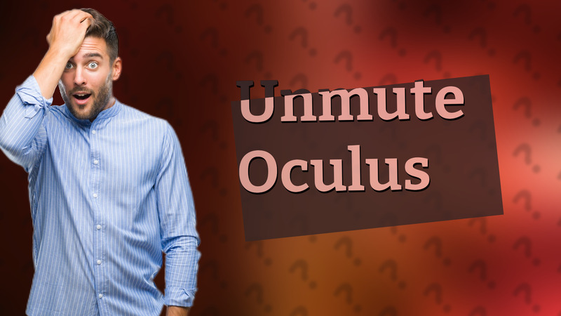 Unmute Oculus
