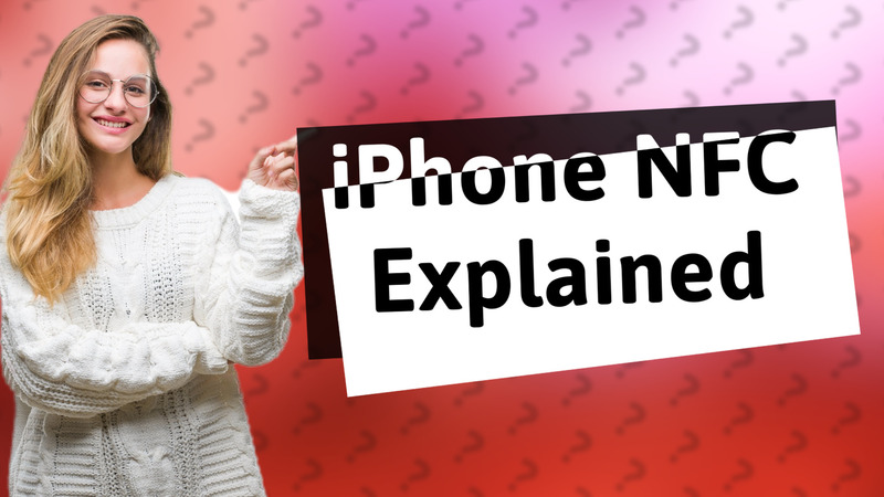 iPhone NFC Explained