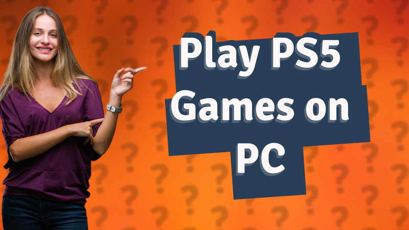 Play PS5 Games on PC