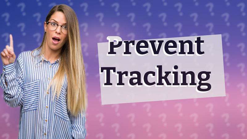 Prevent Tracking